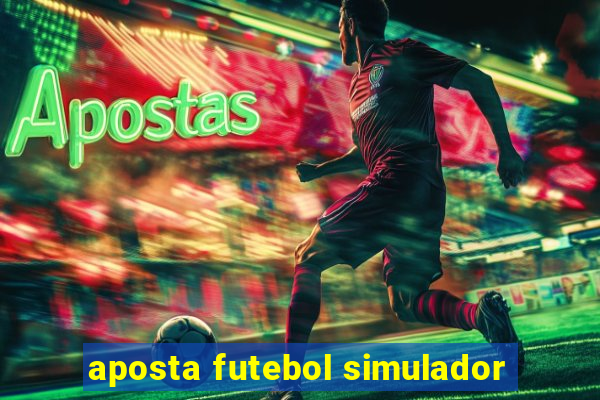 aposta futebol simulador